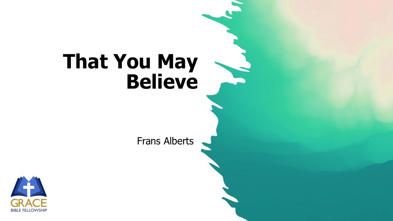 That You May Believe