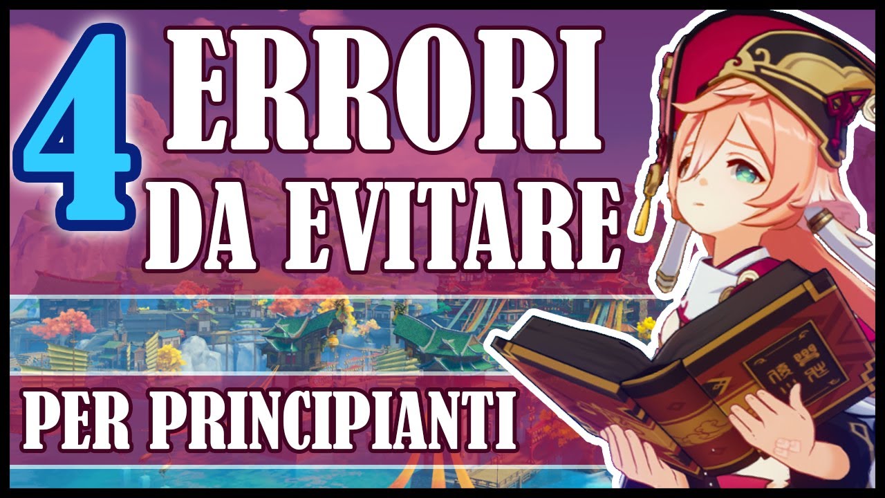 [ Genshin Impact ITA ] COME INIZIARE AL MEGLIO SU GENSHIN IMPACT - Guida per principianti