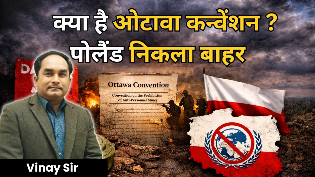 What is the Ottawa Convention? Poland Withdraws | UPSC Current Affairs | Grade Arrows IAS
