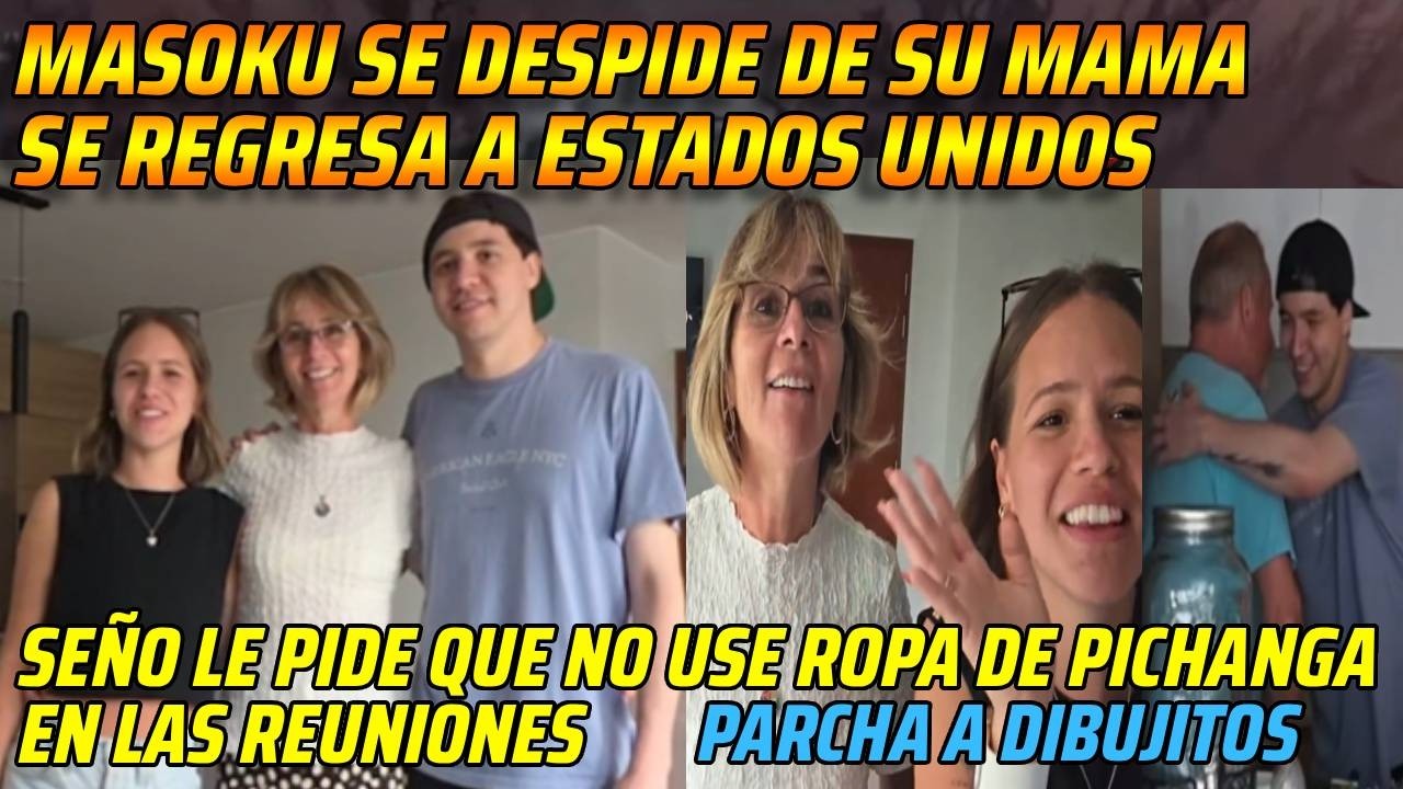 😂MASOKU SE DESPIDE DE SU MAMA SE REGRESA A ESTADOS UNIDOS😂SEÑO PARCHA Y ACONSEJA A DIBUJITOS😂