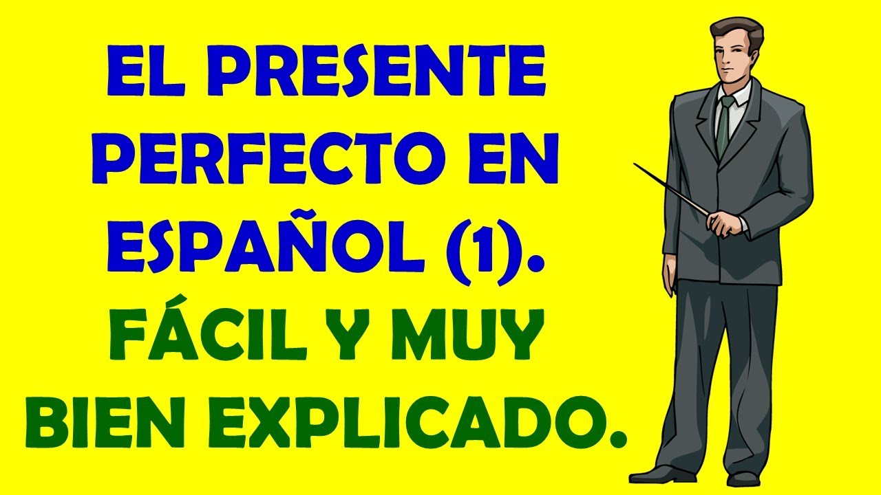 El Presente Perfecto en Español / Present Perfect in Spanish (1)