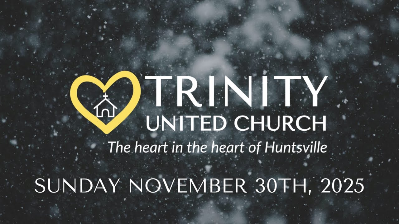 2025-11-30 Trinity Service  ~ From hope to trust to faithfulness