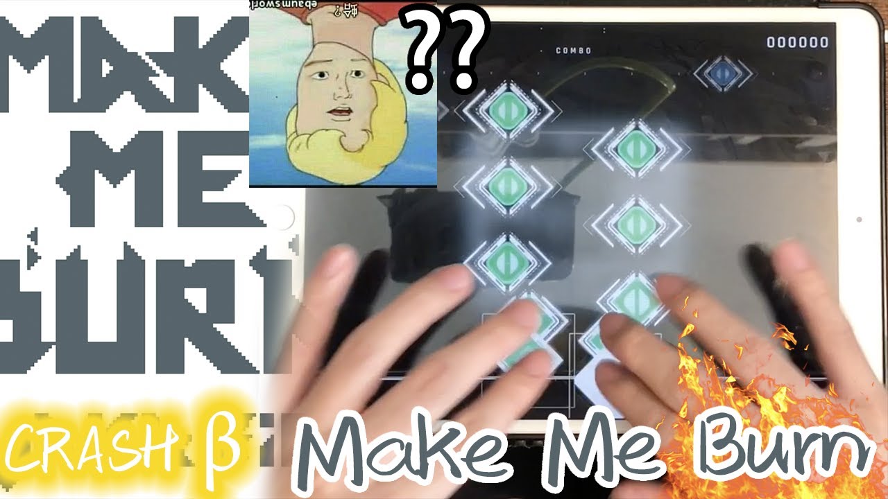 【Never Gonna Make Finger Burn】Make Me Burn (CRASH β) MM TP100!!!【Cytus II】