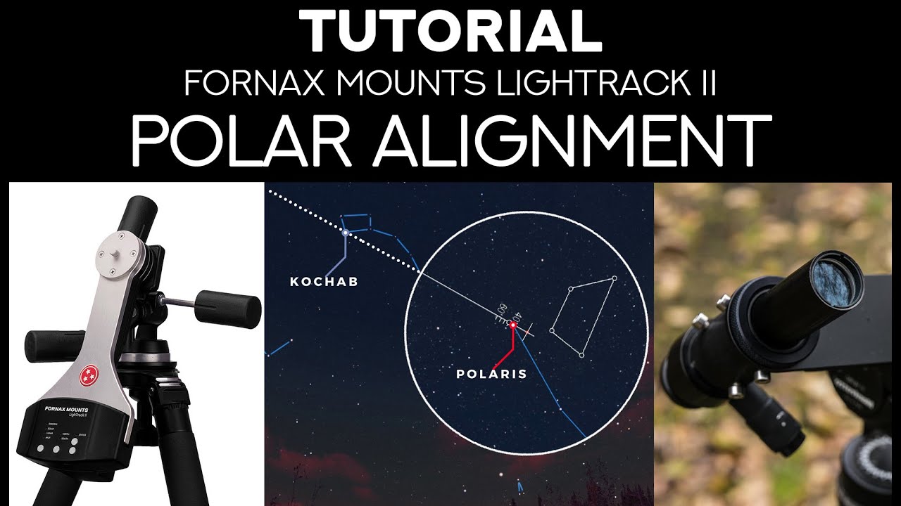 Polar Alignment Tutorial for the Northern Hemisphere - Fornax Mounts LighTrack II