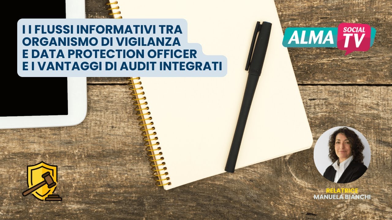 I flussi info. tra Organismo di Vigilanza e Data Protection Officer e i vantaggi di audit integrati
