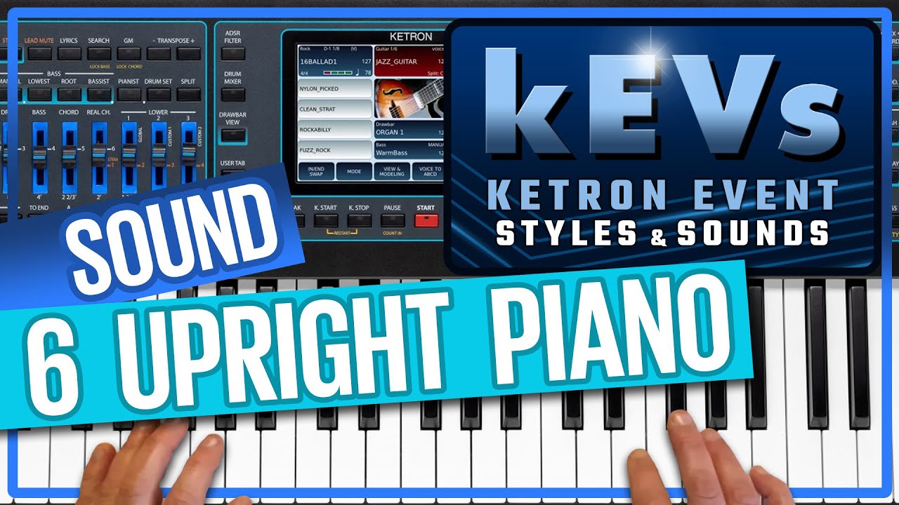 Ketron Event - New Sounds 6  UPRIGHT  PIANO  sbk - kEVs