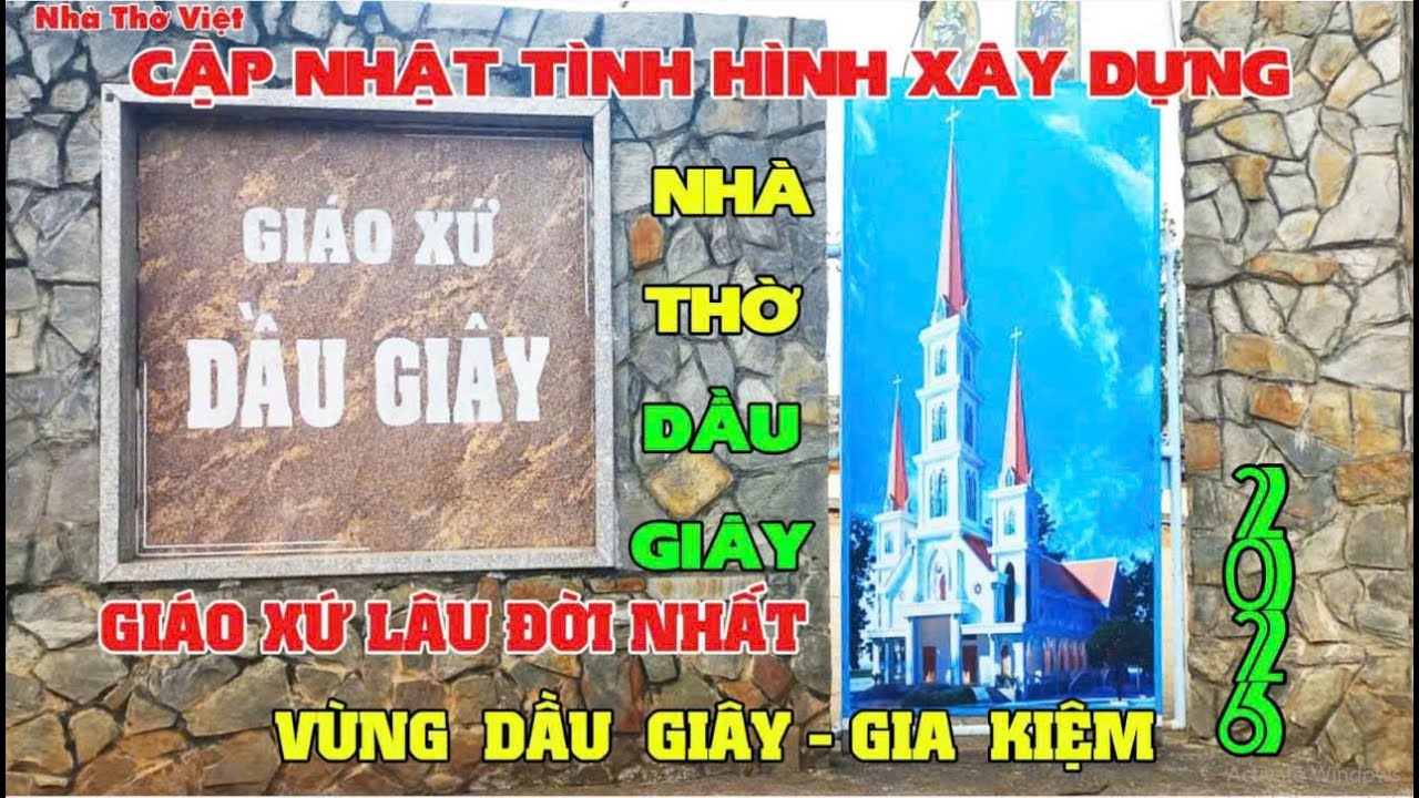 GIÁO XỨ LÂU ĐỜI NHẤT VÙNG DẦU GIÂY- GIA KIỆM - CẬP NHẬT TÌNH HÌNH XÂY DỰNG NHÀ THỜ DẦU GIÂY 2026#717