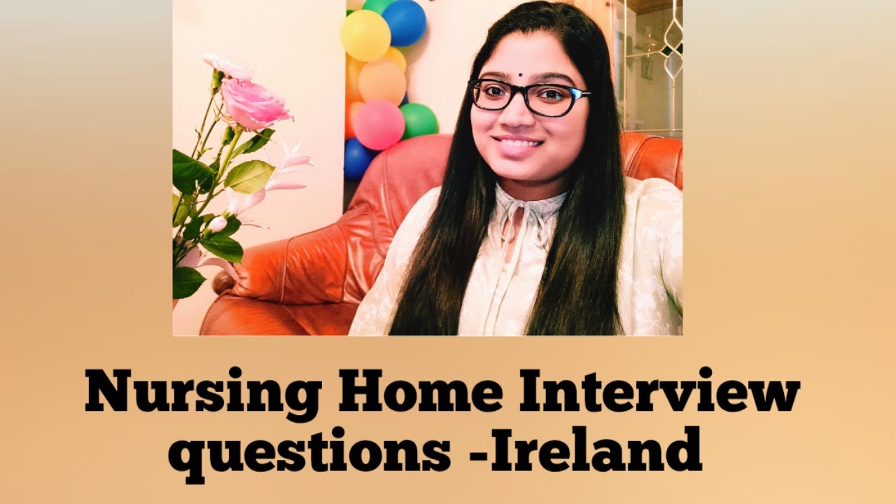 Nursing Home Interview Questions -Ireland