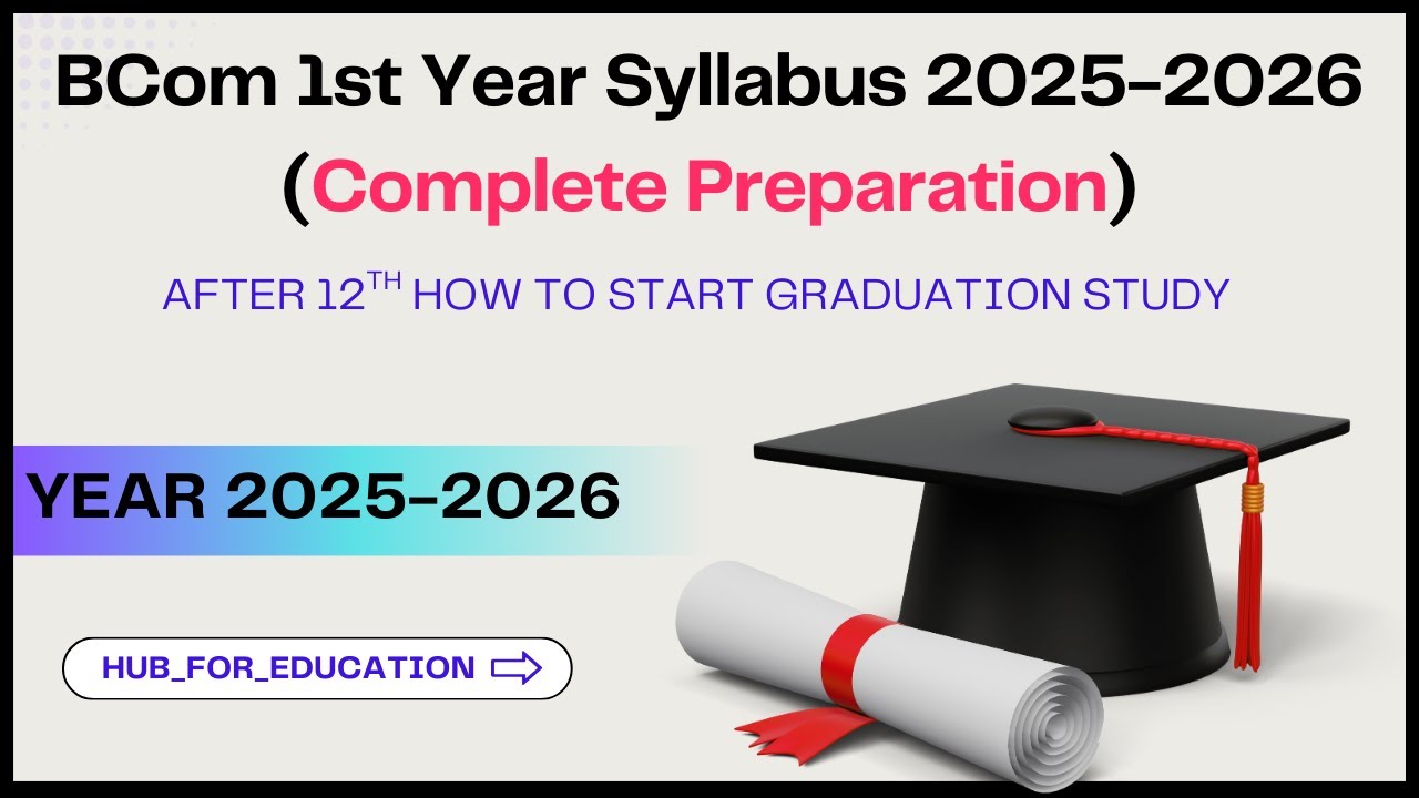 BCom 1st Year Syllabus 2025&ndash;2026 | After 12th Graduation Kaise Start Kare | Complete B.Com Guide