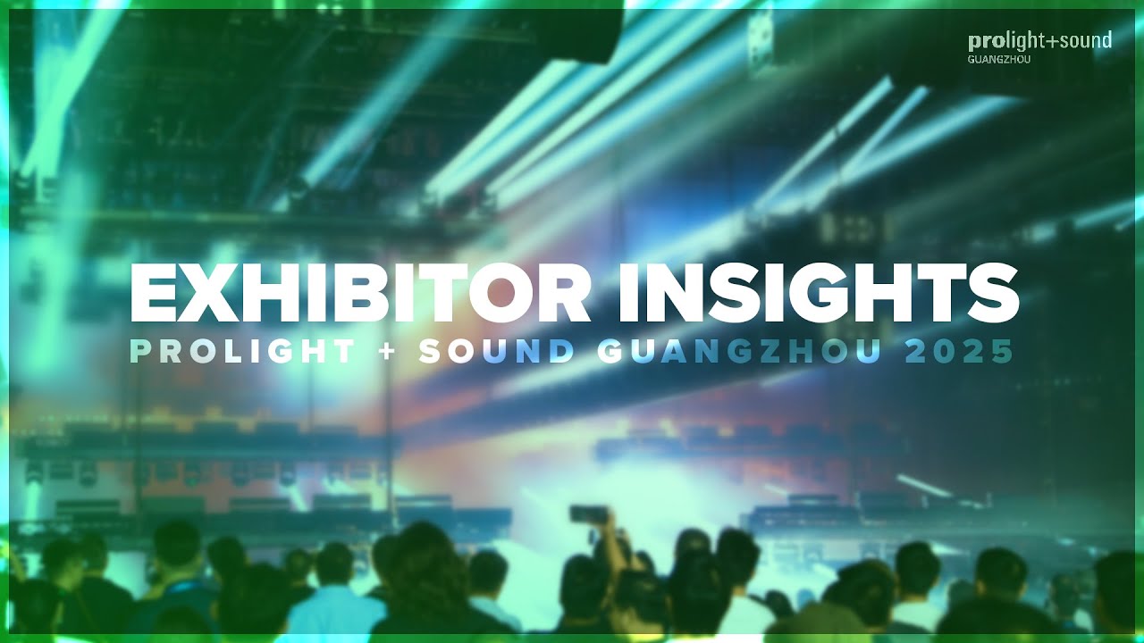 Exhibitor Insights | Prolight + Sound Guangzhou 2025