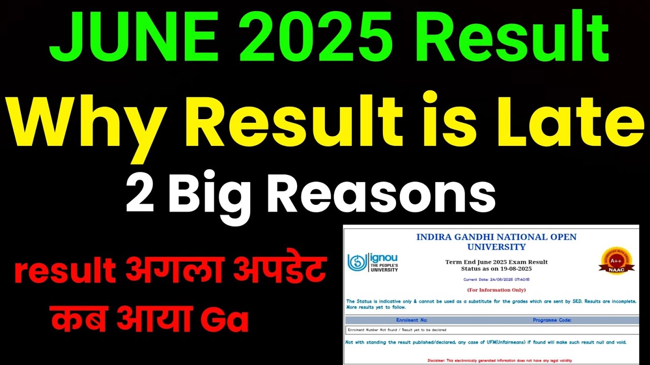 Why June 2025 Result is Late Big 2 Reasons | ignou result update 2025