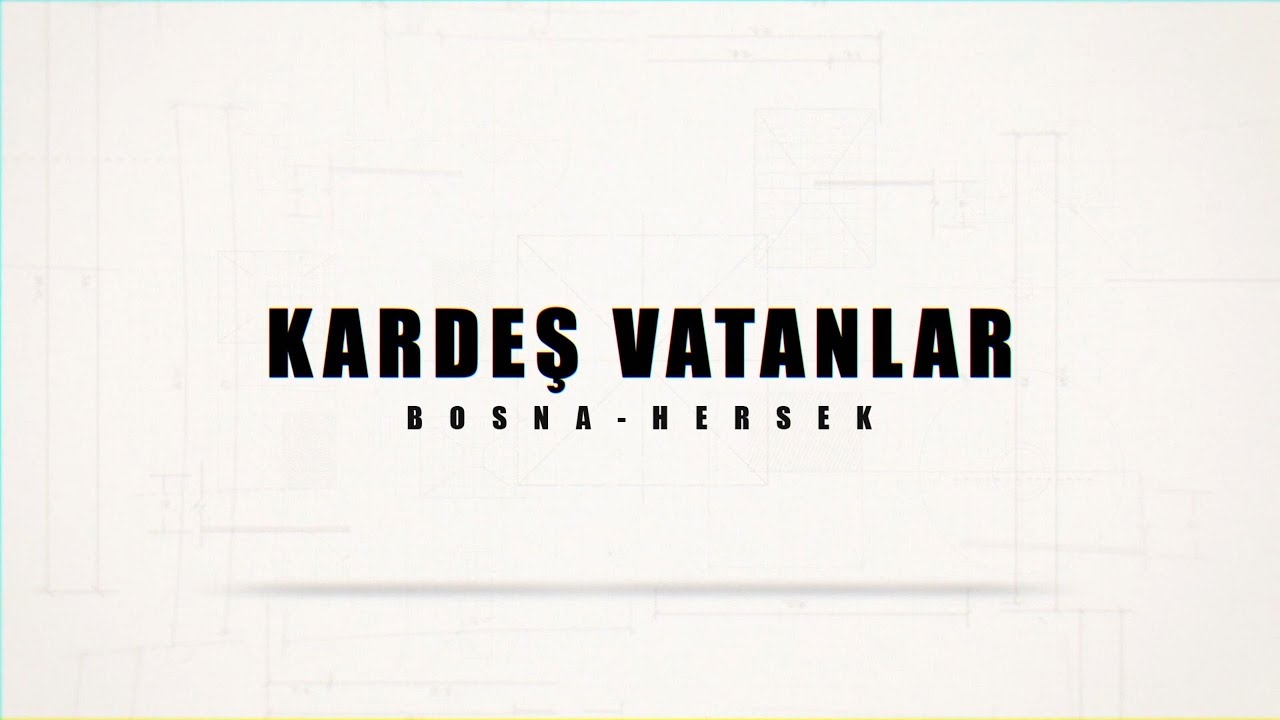 Kardeş Vatanlar - Bölüm 1 -  [Bosna-Hersek]