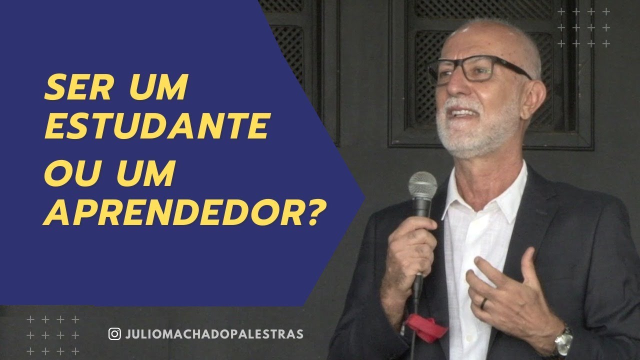 SER UM ESTUDANTE OU UM APRENDEDOR? J&uacute;lio Machado