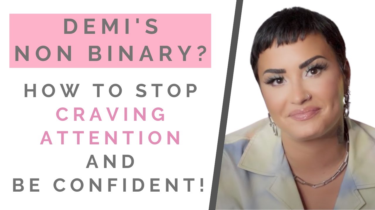 DEMI LOVATO IS NON BINARY? How To Be Confident & Stop Craving Attention! | Shallon Lester