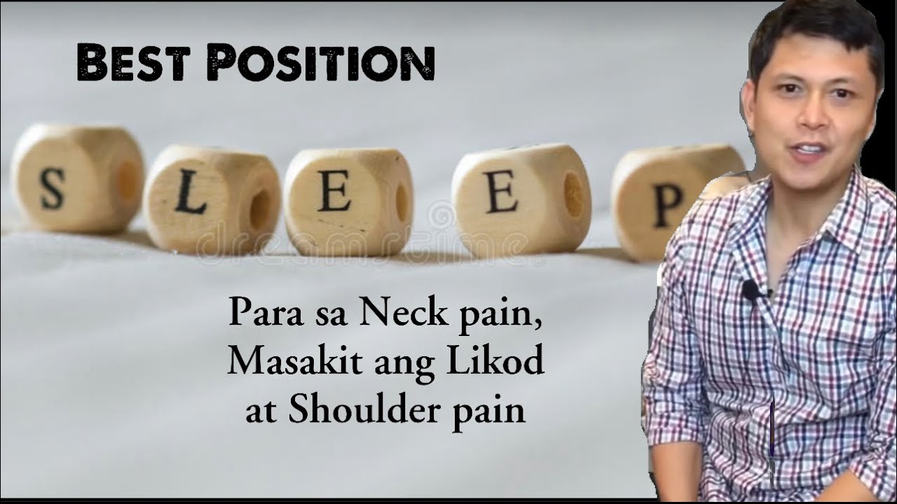 The Best Sleeping Position para sa Masakit ang Leeg, Balikat/Shoulder at Likod.