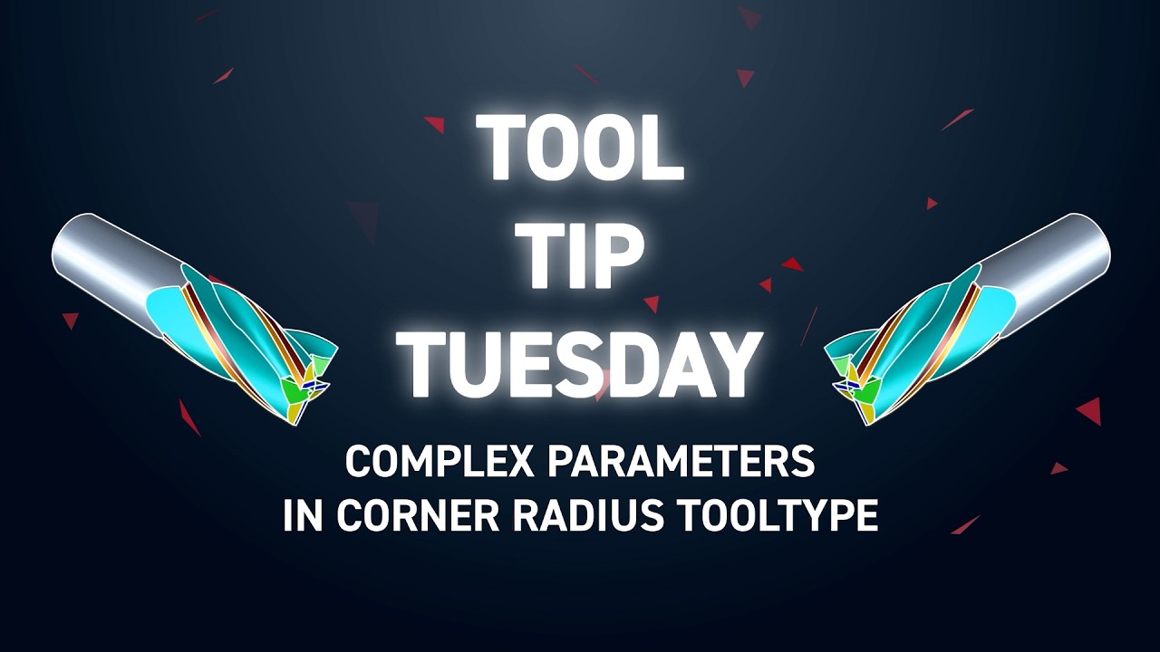 Tool Tip Tuesday 328- Complex Parameters in Corner Radius Tool type
