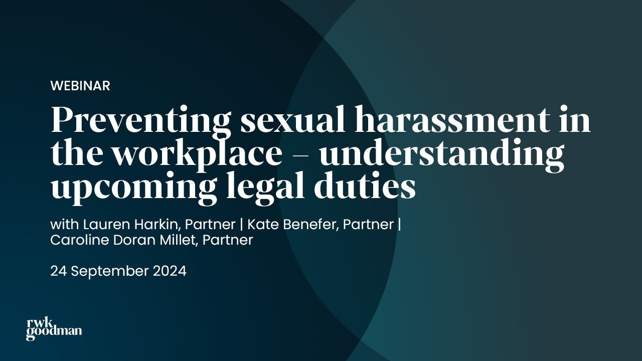 Preventing sexual harassment in the workplace – understanding upcoming legal duties | RWK Goodman