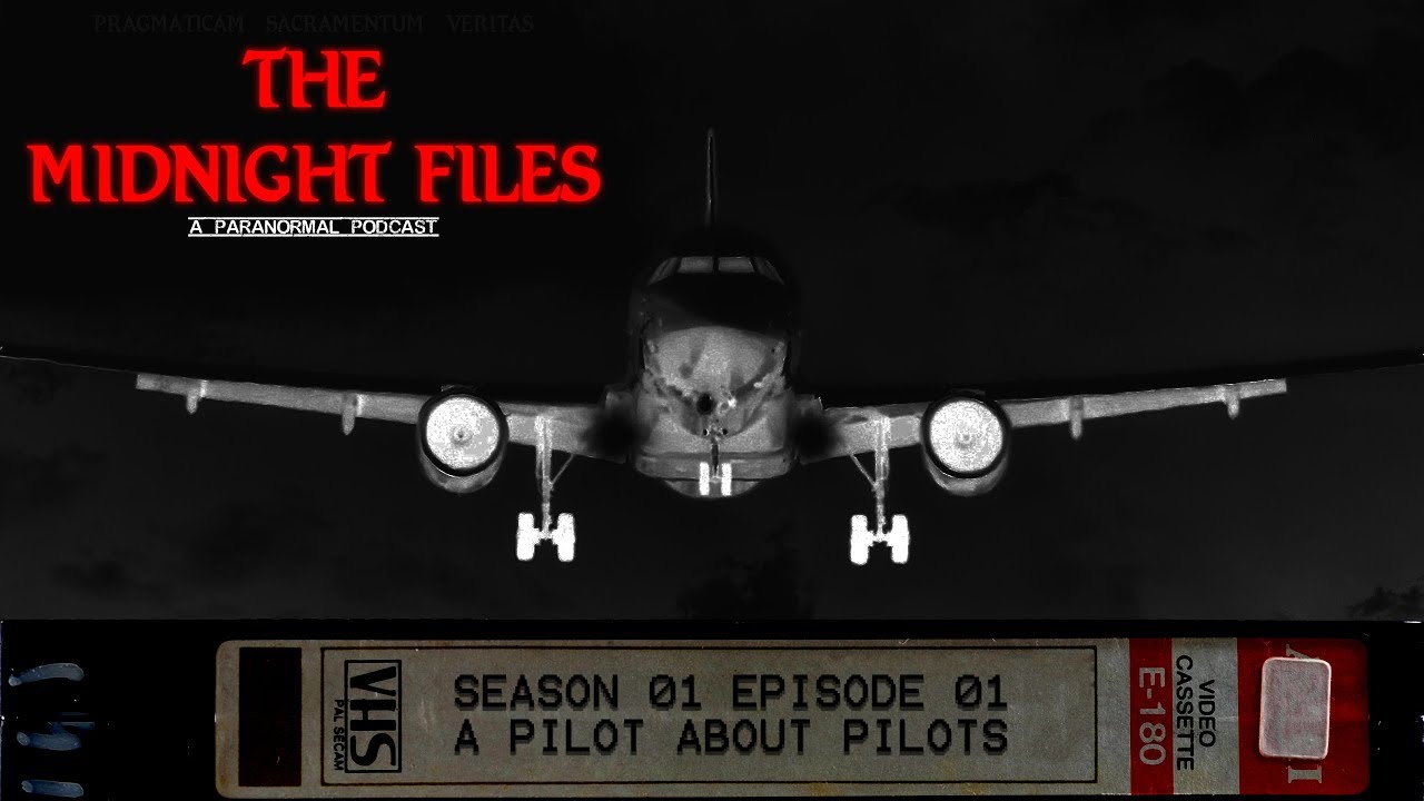 Midnight Files SSN01 EP01 - A Pilot About Pilots