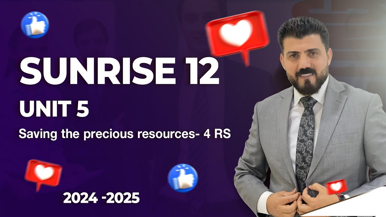 Sunrise 12 - unit 5 - Saving the precious resources- 4 RS