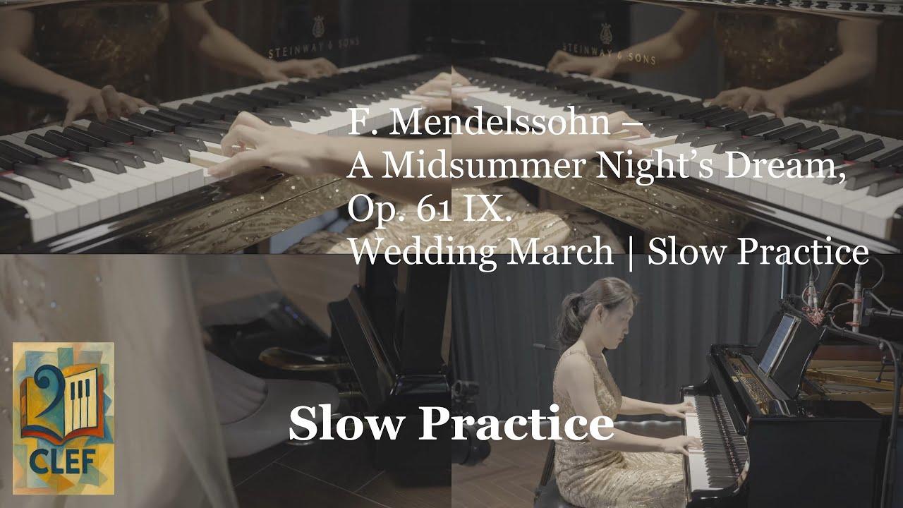 F. Mendelssohn – A Midsummer Night’s Dream, Op. 61   Ⅸ. Wedding March  | Slow Practice