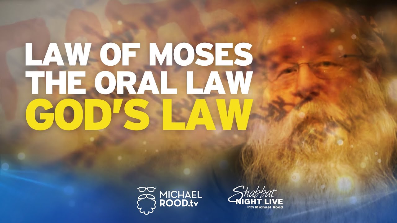 The Law of Moses, The Oral Law, or God's Law