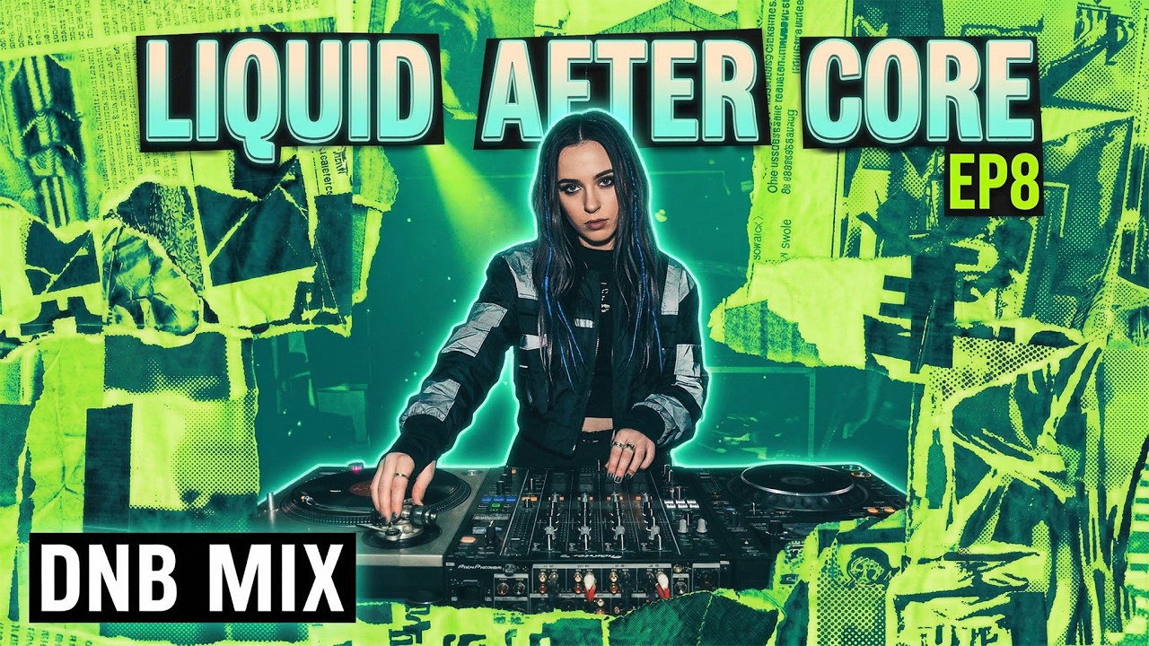 Melodic Liquid DNB • Liquid After Core EP8 | Atmospheric Textures