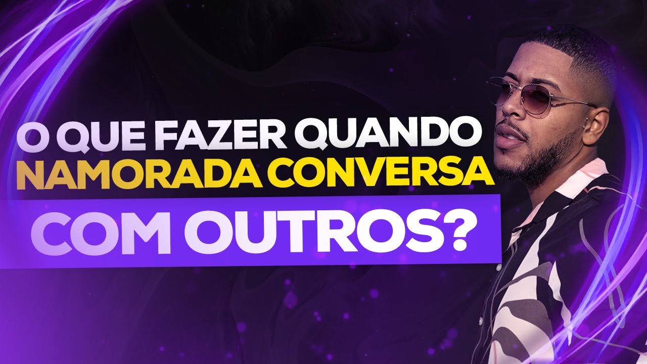 NAMORADA CONVERSANDO COM OUTRO CARA?