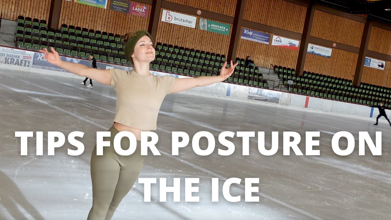 TIPS FOR POSTURE ON THE ICE | How To Figure Skate