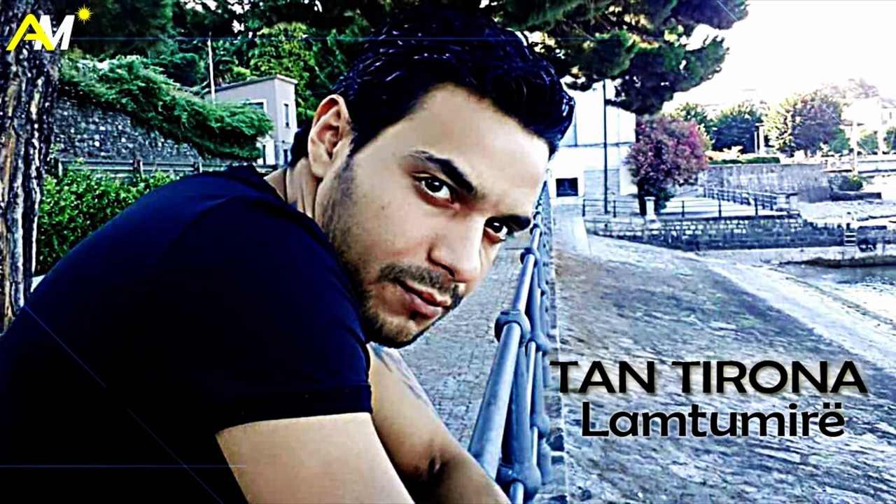 Tan Tirona - Lamtumirë