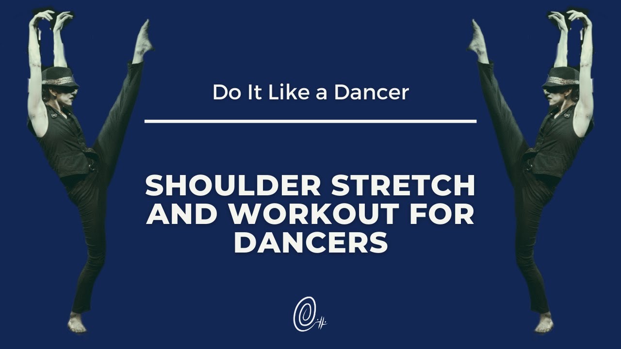 Shoulder Workout and Stretch for Dancers | Targeted Work for Best Ballet Arms