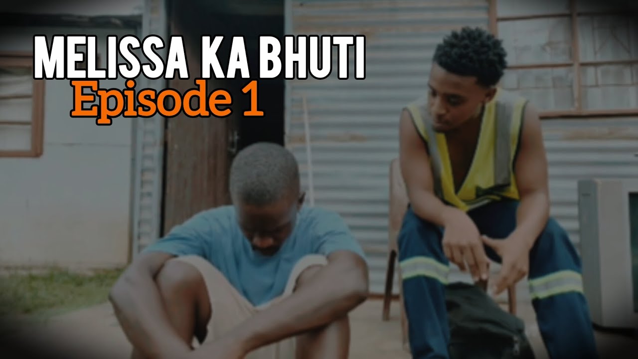 Melissa ka bhuti Ep1 (ubhuti uzama umsebenzi)