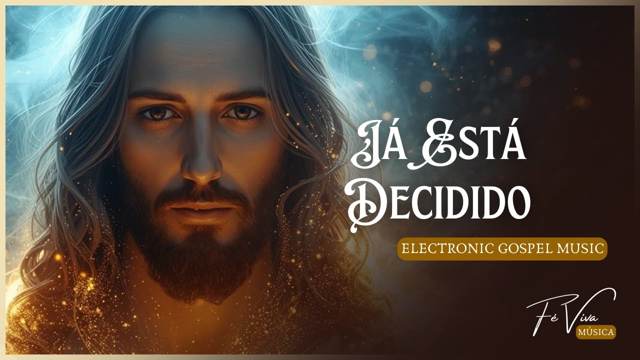 Já Está Decidido - Fé Viva Música (Electronic Gospel Music Official)