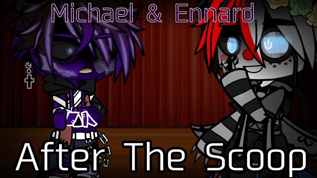 Michael & Ennard After The Scoop