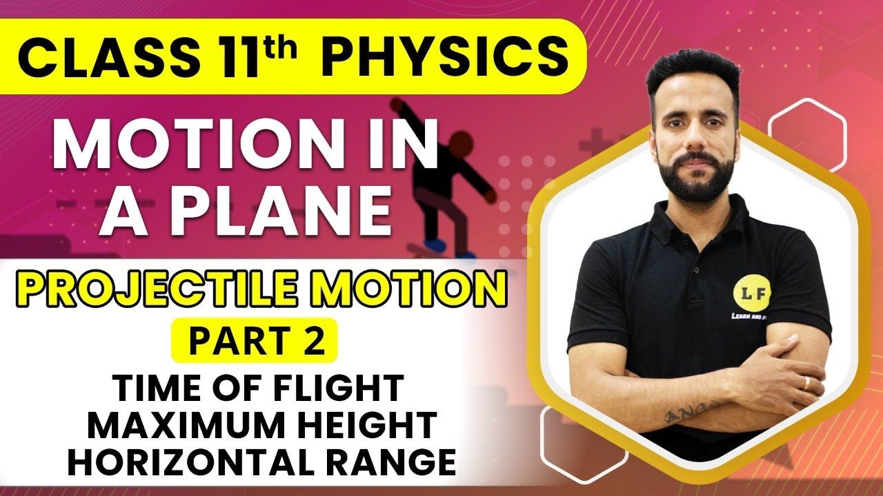 Class 11 Physics | Motion in a Plane | Projectile Motion Part 2 | NCERT Chapter 4 | Ashu Sir