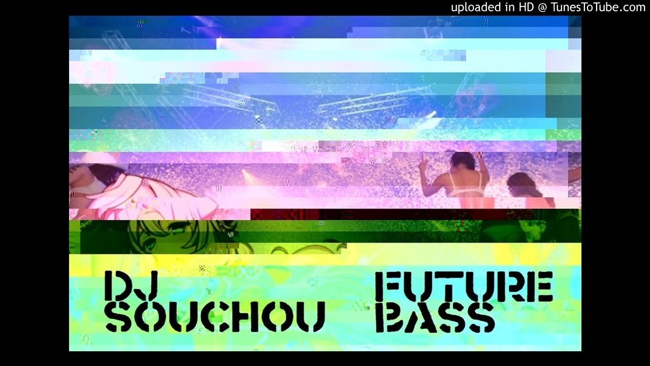 FUTURE BASS / DJ souchou