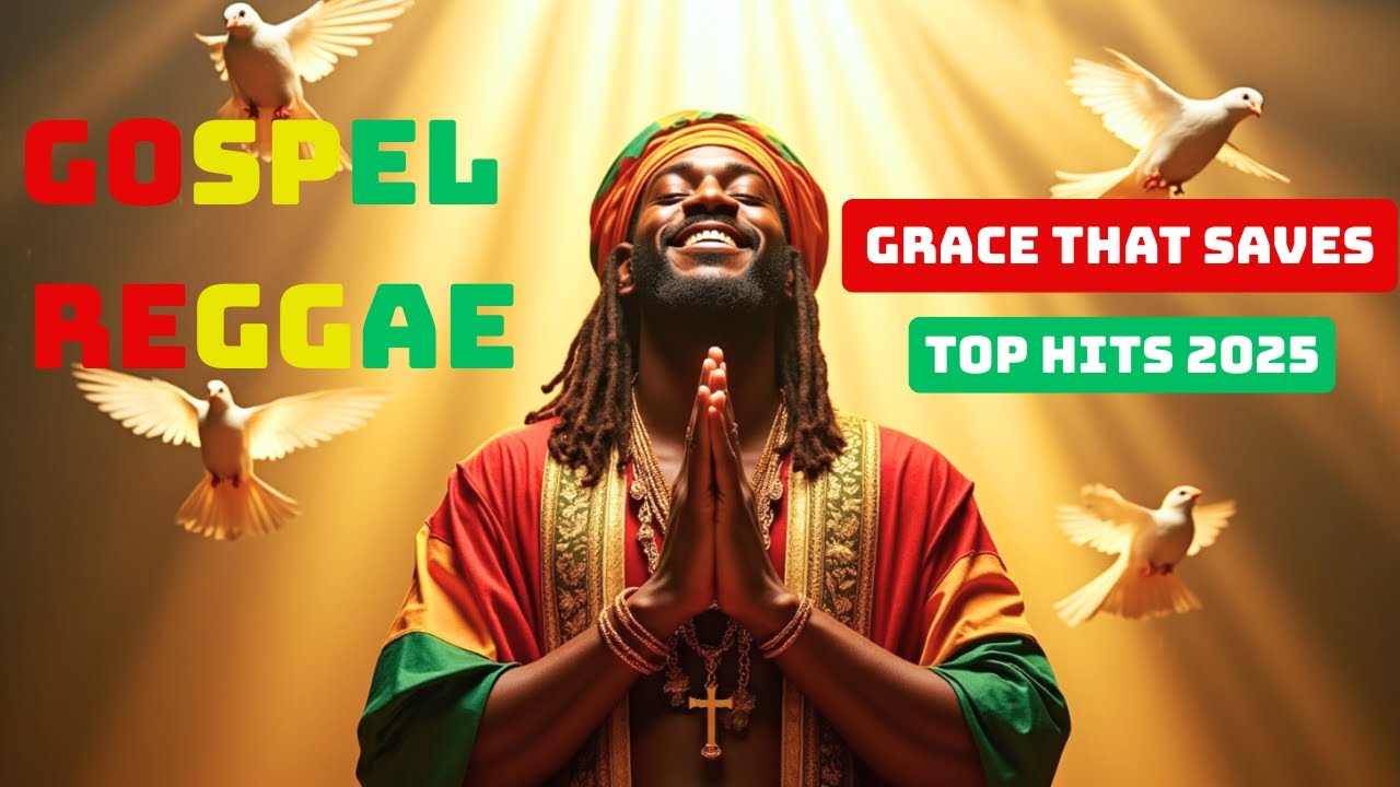 Grace That Saves – 2025 Gospel Reggae: A Beautiful Anthem of God's Amazing Grace