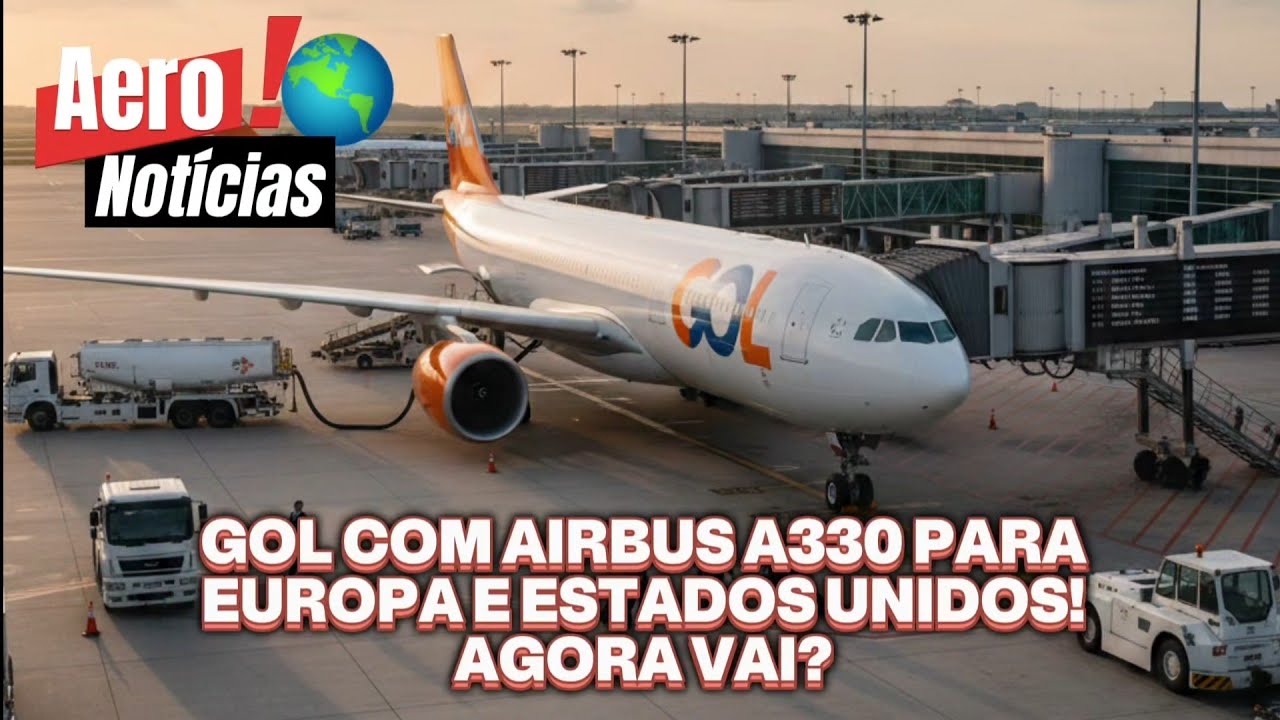 Gol com A330 para Europa e EUA, AZUL Aumenta Remuneração, 737 Pousa sem Flapes