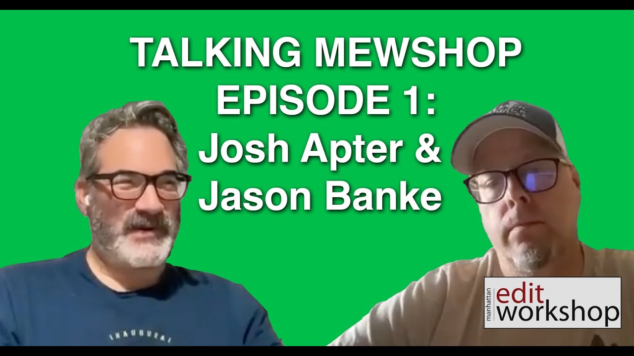 Talking MEWShop Episode 1: Founder & President of Manhattan Edit Workshop