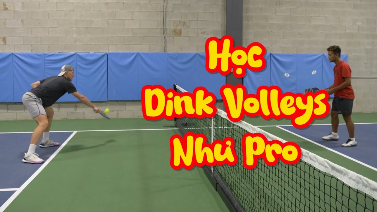Học Dink Volleys Chuẩn Pro &ndash; N&acirc;ng Tr&igrave;nh Pickleball