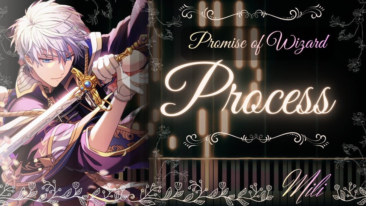 PROCESS - Mili [ 魔法使いの約束 五カ国イメージ楽曲 