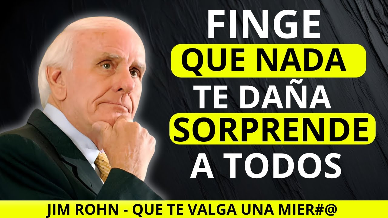 Aprende a actuar como si NADA te hiciera daño - Jim Rohn (Motivación)