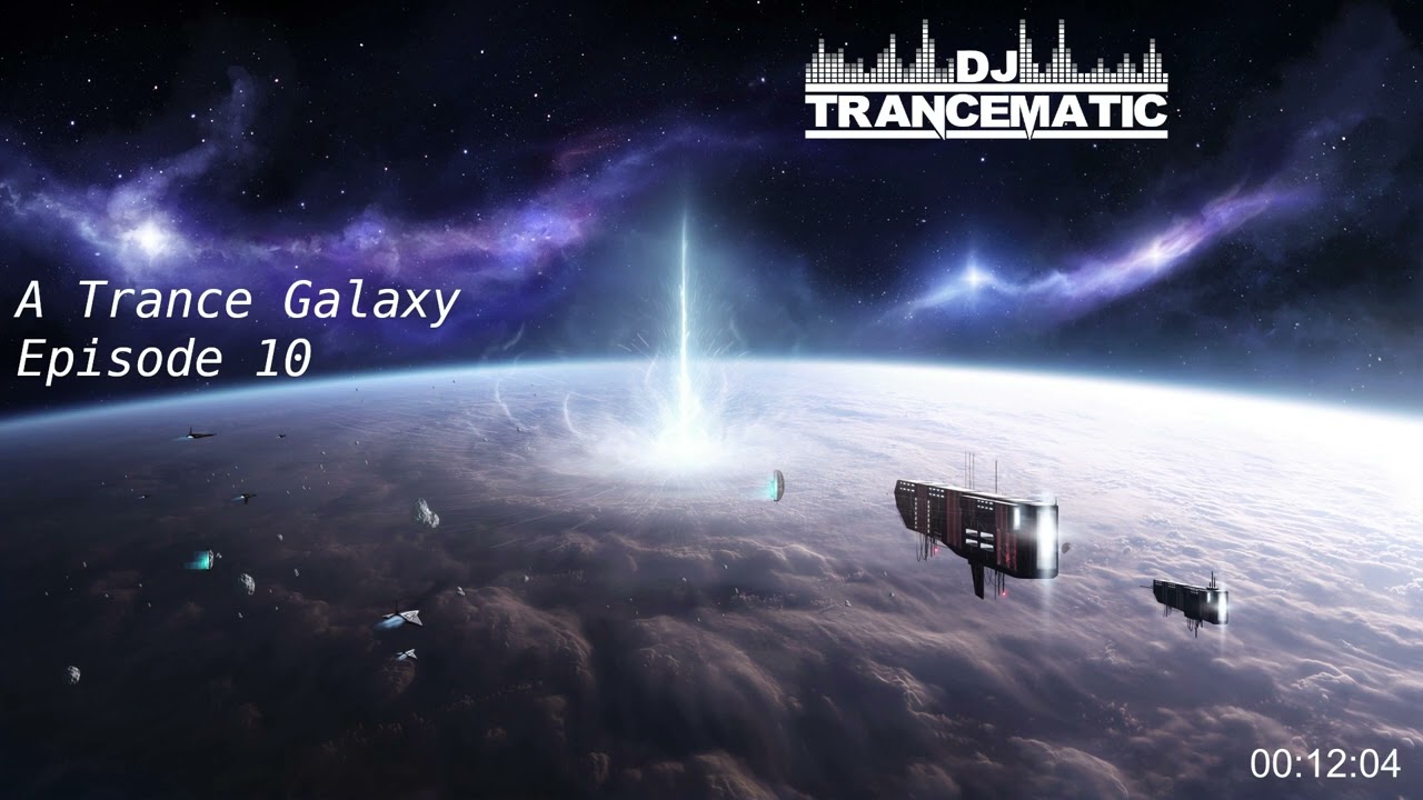 A Trance Galaxy - Episode 10 (Best of Trance 120 min Mix)