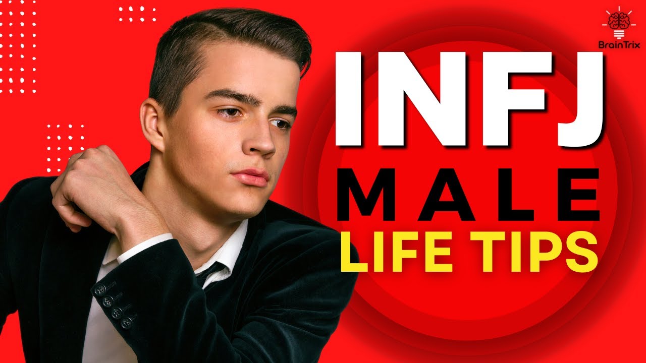 10 INFJ Male Life Tips That Will Change Your Life