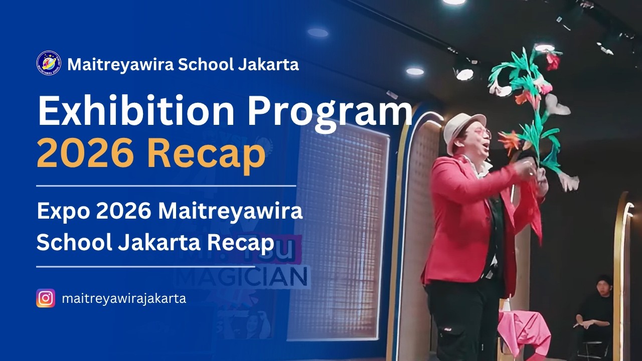 EXPO 2026 || MAITREYAWIRA SCHOOL JAKARA RECAP