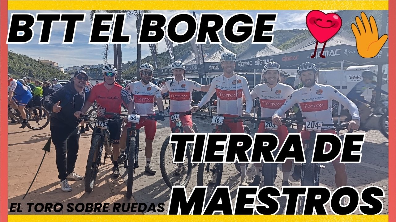 BTT EL BORGE TIERRA DE MAESTROS. EL TORO SOBRE RUEDAS 