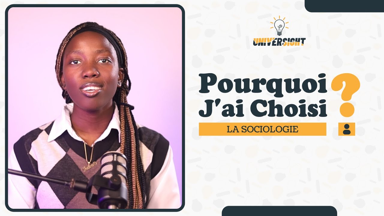 POURQUOI J'AI CHOISI LA SOCIOLOGIE ?