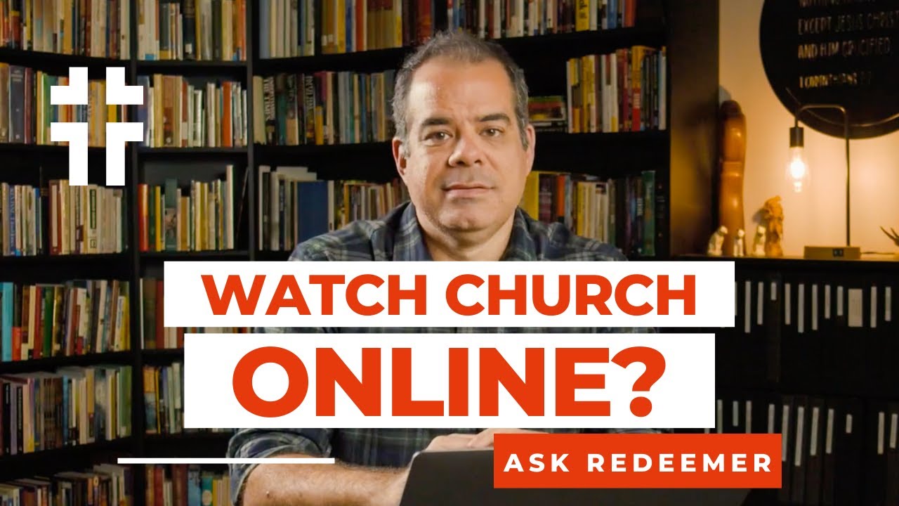 Is It Ok to Watch Church Online? | Ask Redeemer | Jon Benzinger