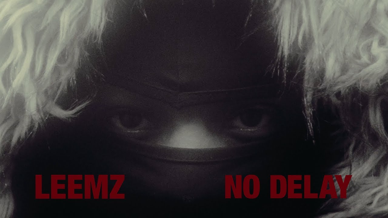 Leemz - No Delay (Official Music Video)