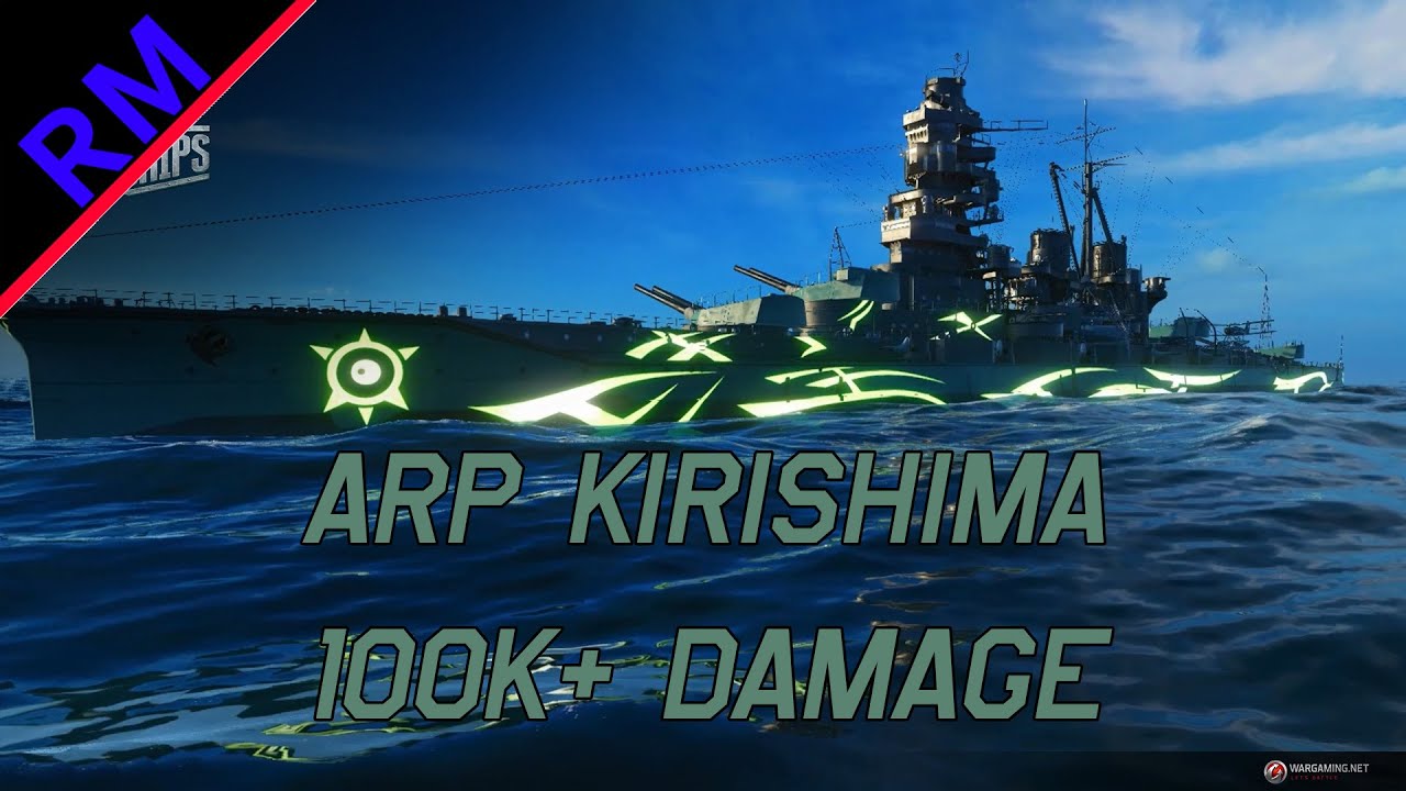 ARP KIRISHIMA 100K+ DAMAGE- World of Warships