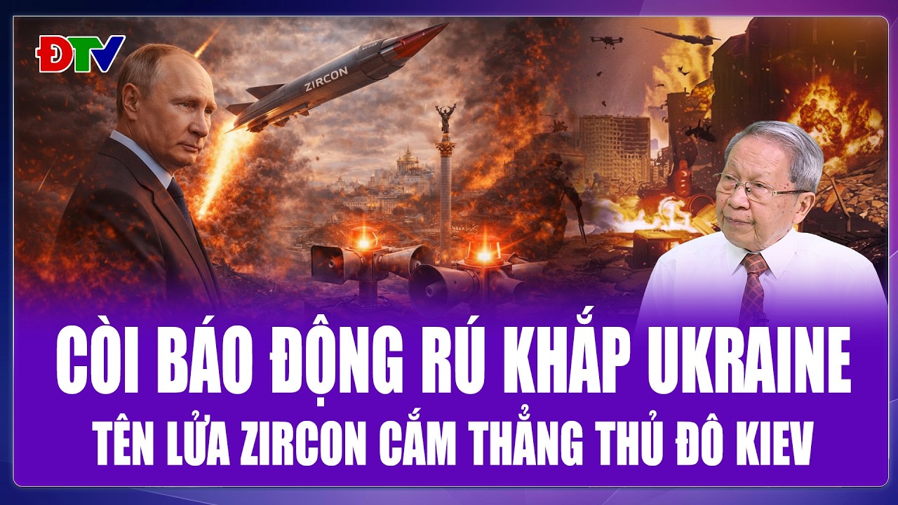 TIÊU ĐIỂM QUỐC TẾ: Nga phóng tên lửa Zircon cắm thẳng thủ đô Kiev, còi báo động rú khắp Ukraine